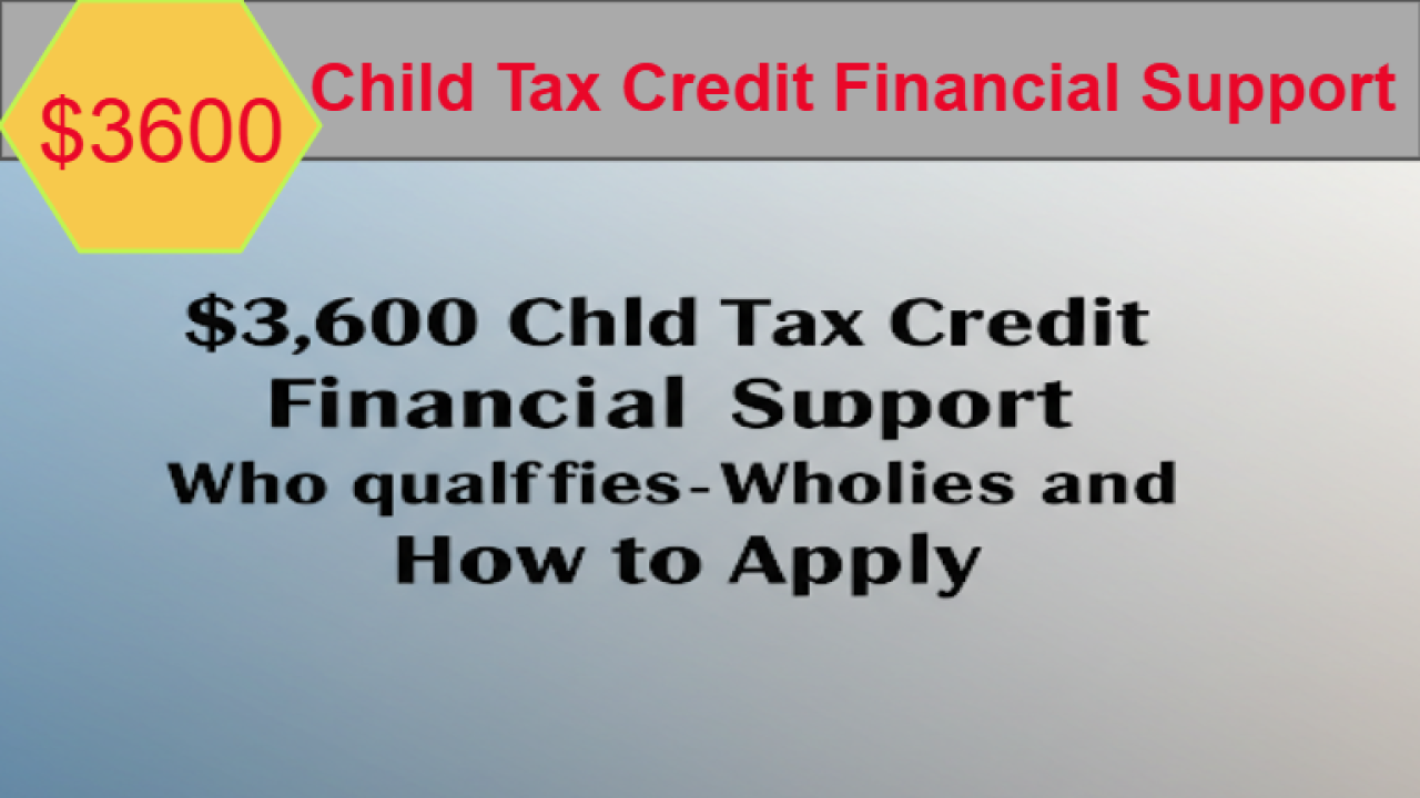,600 Child Tax Credit Financial Support – Who Qualifies and How to Apply
